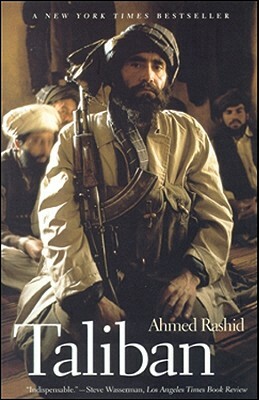 Taliban: Islam, Oil, and the Great New Game in Central Asia by Ahmed Rashid