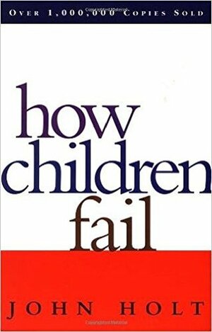 How Children Fail by John Holt