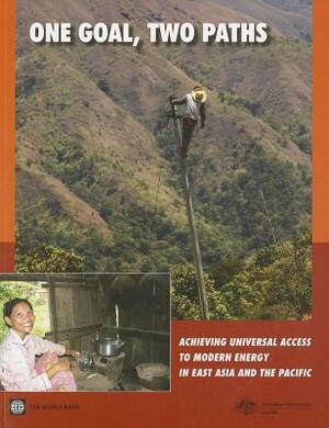 One Goal, Two Paths: Achieving Universal Access to Modern Energy in East Asia and the Pacific by The World Bank