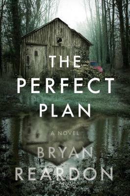 The Perfect Plan by Bryan Reardon