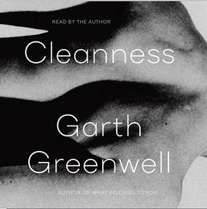 Cleanness by Garth Greenwell