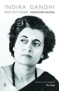 Indira Gandhi: Tryst with Power by Nayantara Sahgal