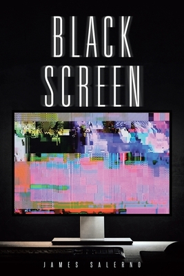 Black Screen by James Salerno