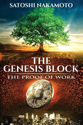 The Genesis Block: The proof of work by Satoshi Nakamoto
