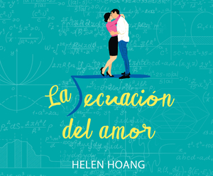 La Ecuación del Amor by María del Mar Rodríguez Barrena, Helen Hoang