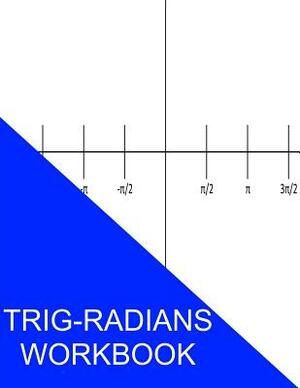 Trig-Radians Workbook by S. Smith