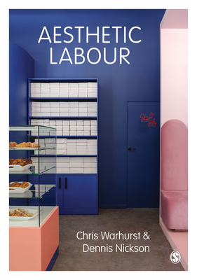 Aesthetic Labour by Chris Warhurst, Dennis Nickson