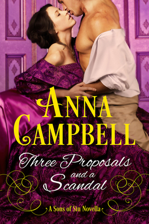 Three Proposals and a Scandal by Anna Campbell