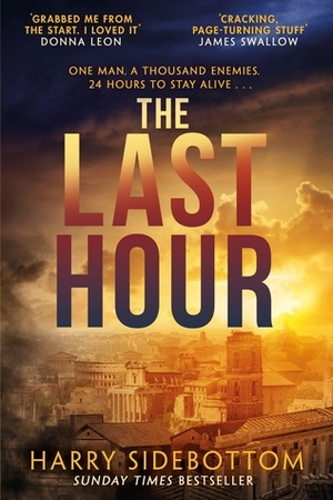 The Last Hour by Harry Sidebottom