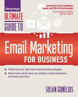 Ultimate Guide to Email Marketing for Business by Susan Gunelius