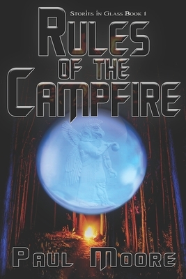 Rules of the Campfire by Paul Moore