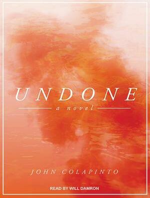 Undone by John Colapinto