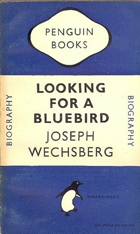 Looking for a Bluebird by Joseph Wechsberg