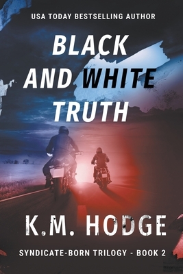 Black and White Truth: A Gripping Crime Thriller by K. M. Hodge
