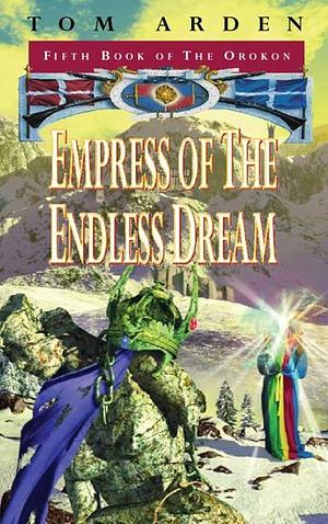 Empress of the Endless Dream by Tom Arden
