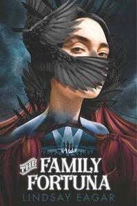 The Family Fortuna by Lindsay Eagar