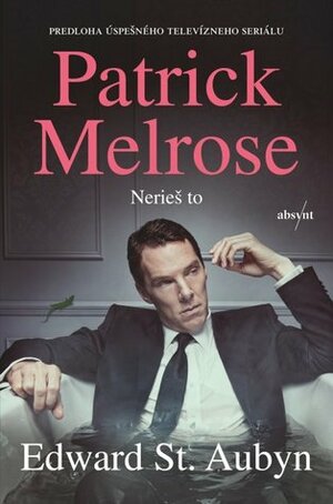 Patrick Melrose: Nerieš to by Milan Kopecký, Edward St Aubyn