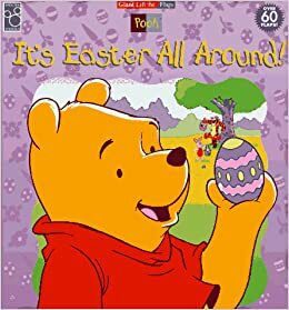 It's Easter All Around! (Pooh: Giant Lift the Flaps) by A.A. Milne, Catherine McCafferty