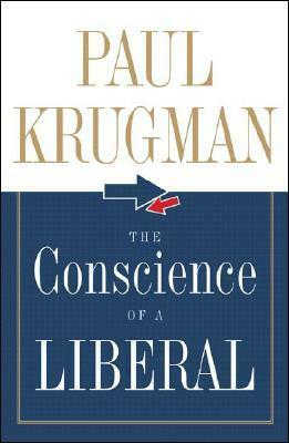 The Conscience of a Liberal by Paul Krugman