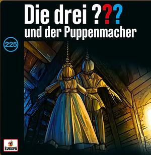 Die drei ??? und der Puppenmacher by André Marx