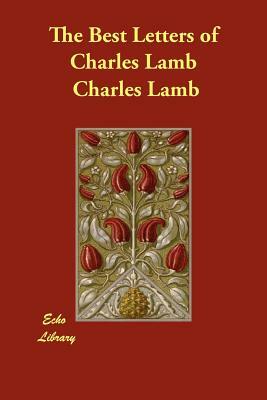The Best Letters of Charles Lamb by Charles Lamb