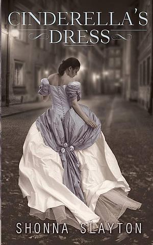 Cinderella's Dress by Shonna Slayton