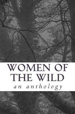 Women of the Wild: an anthology by L. S. Reinholt, S. E. Cyborski, Casey Armstrong
