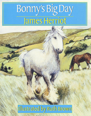 Bonny's Big Day by James Herriot