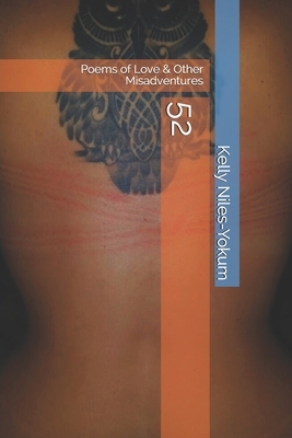 52: Poems of Love & Other Misadventures by Kelly Niles-Yokum