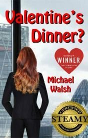 Valentine's Dinner? by Michael D. Walsh