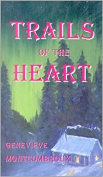 Trails of the Heart by Genevieve Montcombroux