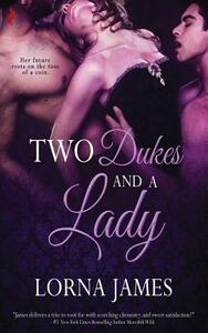 Two Dukes and a Lady by Lorna James