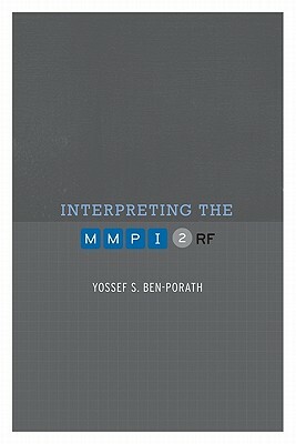 Interpreting the Mmpi-2-RF by Yossef S. Ben-Porath