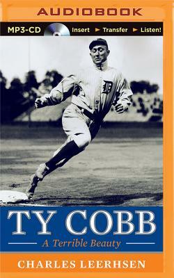 Ty Cobb: A Terrible Beauty by Charles Leerhsen