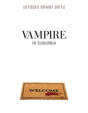 Vampire in Suburbia by Ulysses Grant Dietz