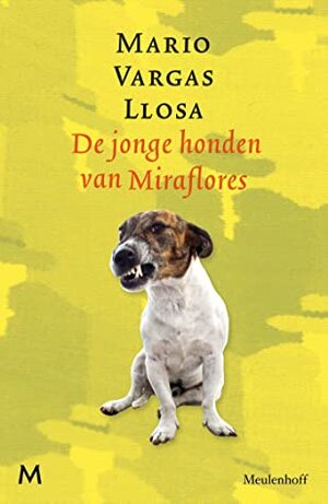 De jonge honden van Miraflores by Mario Vargas Llosa