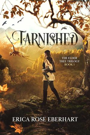 Tarnished by Erica Rose Eberhart