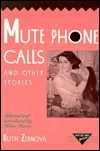 Mute Phone Calls and Other Stories by Ruth Zernova, Helen Reeve