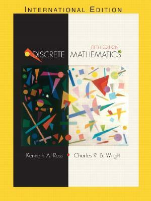 Discrete Mathematics by Charles R.B. Wright, Kenneth A. Ross
