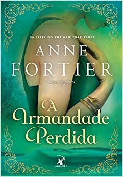 A Irmandade Perdida by Anne Fortier