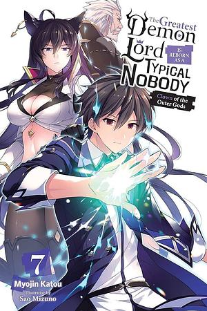 The Greatest Demon Lord Is Reborn As a Typical Nobody, Vol. 7 (light Novel): Clown of the Outer Gods by Myojin Katou