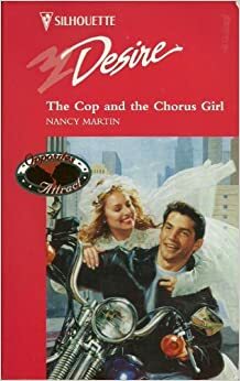 The Cop And The Chorus Girl (Opposites Attract) by Nancy Martin
