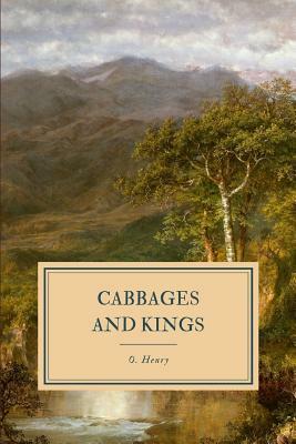 Cabbages and Kings by O. Henry