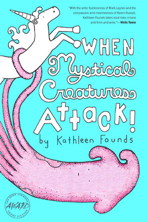 When Mystical Creatures Attack! by Kathleen Founds