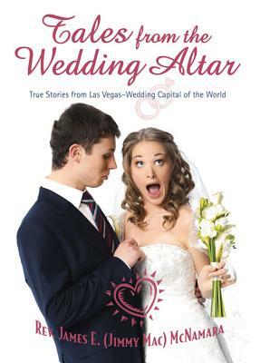 Tales from the Wedding Altar by James E. McNamara