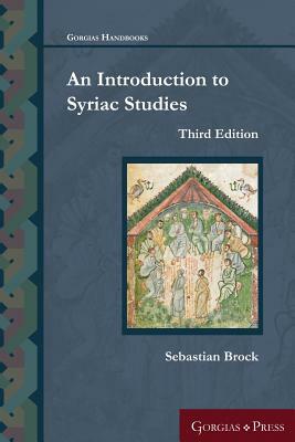 An Introduction to Syriac Studies (Third Edition) by Sebastian P. Brock