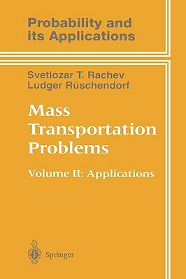 Mass Transportation Problems: Applications by Svetlozar T. Rachev, Ludger Rüschendorf