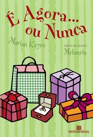 É Agora...Ou Nunca by Marian Keyes