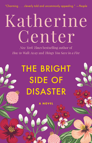 The Bright Side of Disaster by Katherine Center