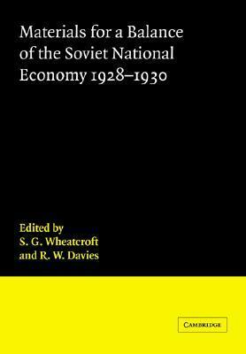 Materials for a Balance of the Soviet National Economy, 1928 1930 by Stephen G. Wheatcroft, Robert William Davies
